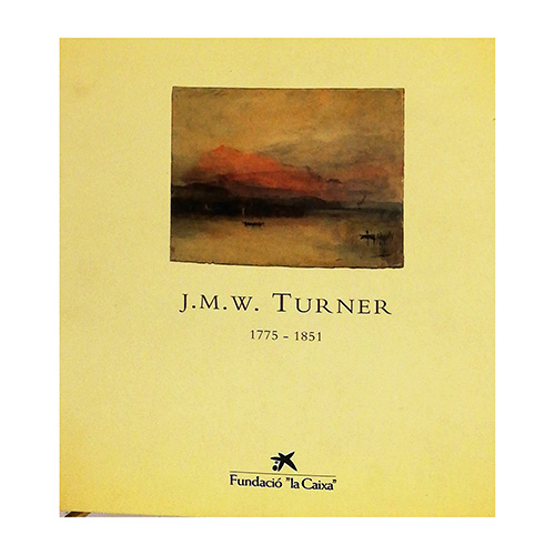 Sub.:16 - Lote: 2125 -  J.M.W. Turner: 1775-1851 : impresiones de Gran Bretaa y el continente europeo (catlogo de exposicin)
