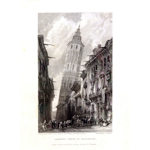 Sub.:5 - Lote: 4 - DAVID ROBERTS (Stockbridge, Edimburgo,1796 - Londres,1864) La Torre Nueva de Zaragoza / Leaning Tower of Saragossa. Londres, 1737
