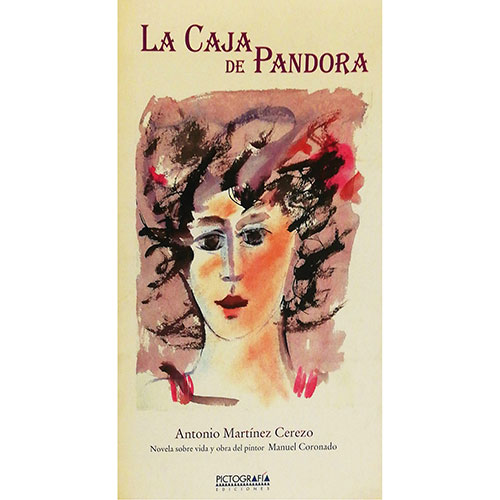 Sub.:10-On - Lote: 1251 -  La caja de Pandora. Novela sobre vida y obra del pintor Manuel Coronado