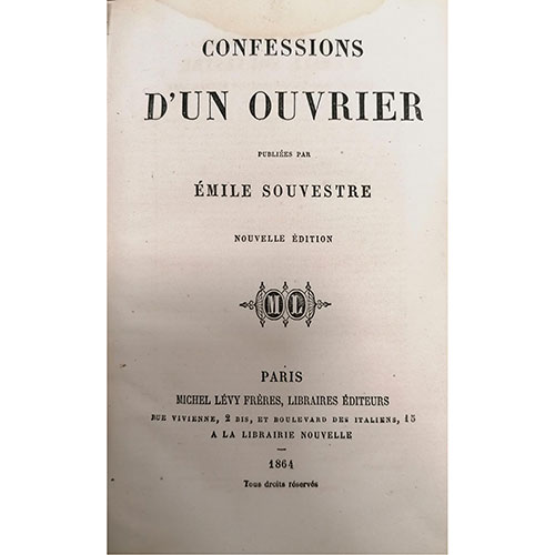 Sub.:23 - Lote: 2070 -  Confessions dun ouvrier, publies par mile Souvestre. Nouvelle dition. Pars. 1864. Editado por Michel Lvy Frres.