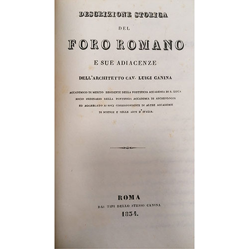 Sub.:23 - Lote: 2115 -  Descrizione storica del foro romano e sue adiacenze. Luigi Canina. Roma. 1834. Editado por Luigi Canina.