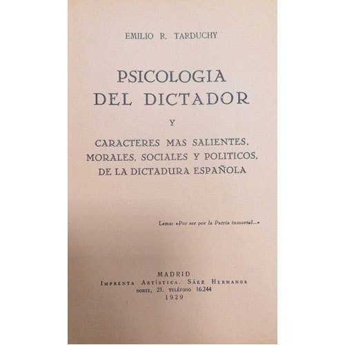 Sub.:24 - Lote: 2085 -  Emilio R. Tarduchy. Psicolog�a del Dictador y caracteres m�s salientes, morales, sociales y pol�ticos de la Dictadura Espa�ola. 