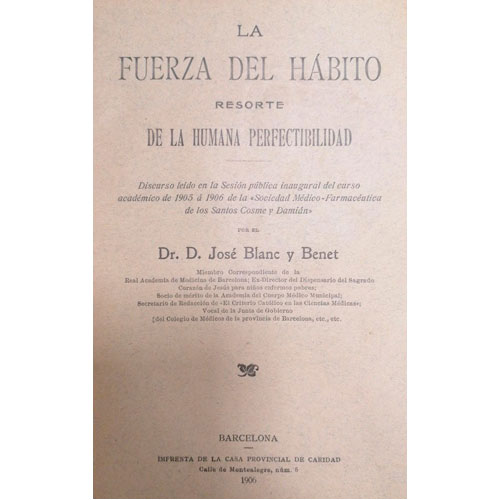 Sub.:24 - Lote: 2119 -  Jos Blanc y Benet. La fuerza del hbito resorte de la humana perfectibilidad. Barcelona. 1906. 