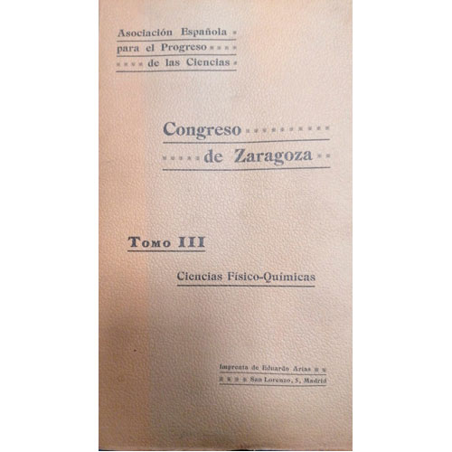 Sub.:24 - Lote: 2120 -  Asociacin espaola para el progreso de las ciencias. Congreso de Zaragoza. Tomo III. Ciencias fsico-qumicas. 