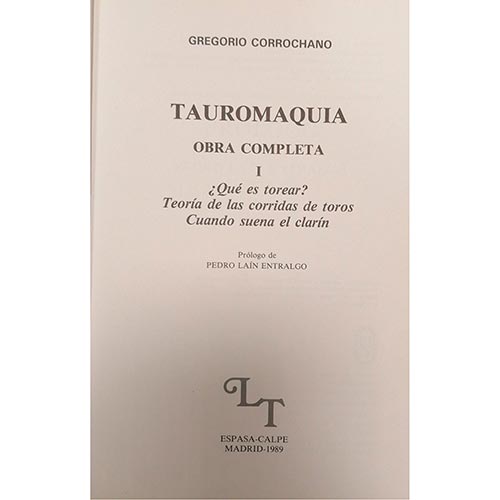 Sub.:25 - Lote: 2070 -  Gregorio Corrochano. Tauromaquia. Obra completa. I �Qu� es torear? Teor�a de las corridas de toros. Cuando suena el clar�n. Madrid. 1989. Editado por Espasa-Calpe.