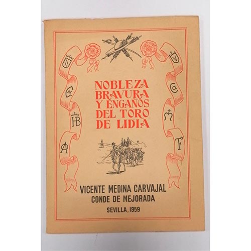 Sub.:25 - Lote: 2089 -  Vicente Medina Carvajal Conde de Mejorada. Nobleza, bravura y enga�os del toro de lidia. Sevilla. 1959.