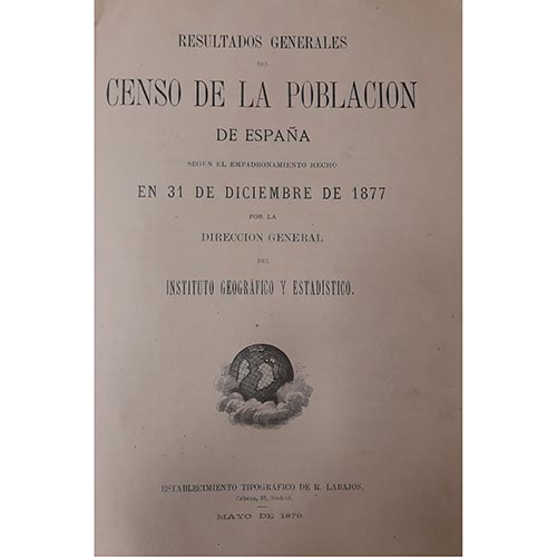 Sub.:25 - Lote: 2038 -  Resultados generales del censo de la población de España según el empadronamiento hecho en 31 de diciembre de 1877 por la Dirección General del Instituto Geográfico y Estadístico. 