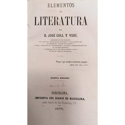 Sub.:26 - Lote: 2091 -  Elementos de la literatura por D. Jos Coll y Veh. Quinta edicin. Barcelona. 1873. Editado por Imprenta del Diario de Barcelona.