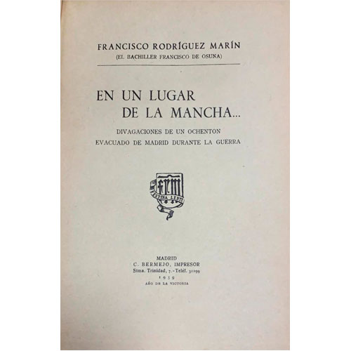 Sub.:28 - Lote: 2043 -  En un lugar de la Mancha. Divagaciones de un ochentn evacuado de Madrid durante la guerra. Francisco Rodrguez Marn. Publicado por Bermejo. (1939). 210 pp.