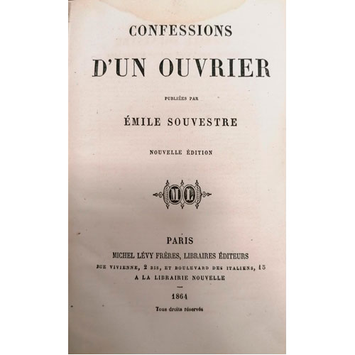 Sub.:28 - Lote: 2065 -  Confessions dun ouvrier, publies par mile Souvestre. Nouvelle dition. Pars. 1864. Editado por Michel Lvy Frres.