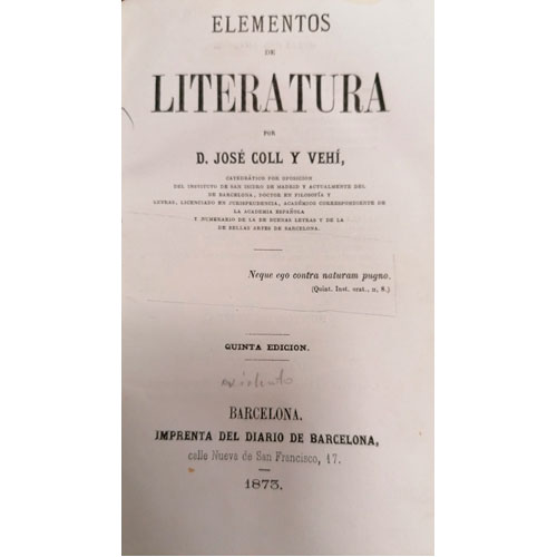 Sub.:28 - Lote: 2080 -  Elementos de la literatura por D. Jos Coll y Veh. Quinta edicin. Barcelona. 1873. Editado por Imprenta del Diario de Barcelona.