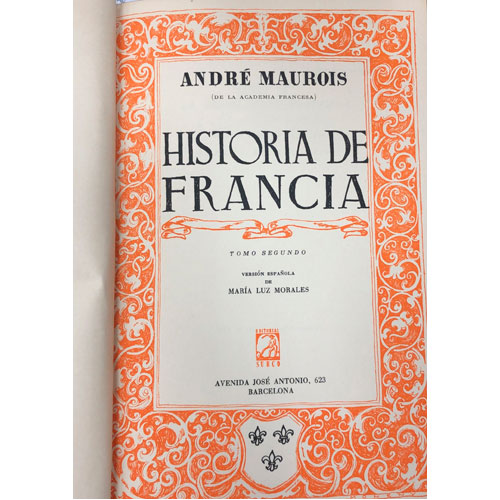 Sub.:28 - Lote: 2084 -  Andr Maurois, Historia de Francia. Tomo II. Barcelona, 1948. 314 pp.