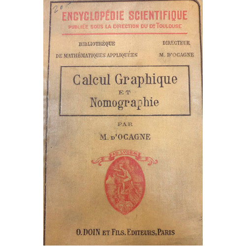 Sub.:28 - Lote: 2050 -  M. dOcagne, Calcul Graphique et Nomographie. Encyclopdie Scientifique publie sous la direction du Dr. Toulouse. Pars, 1914. 396 pp.