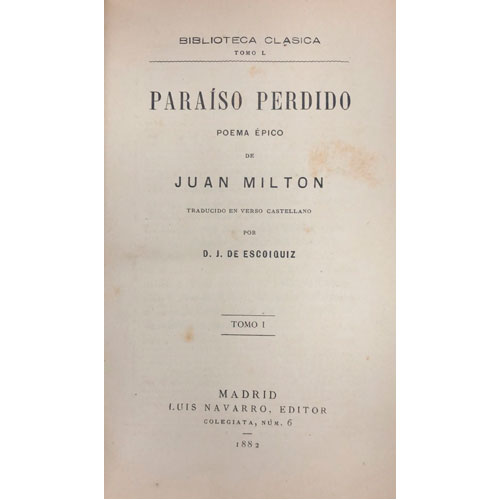 Sub.:28 - Lote: 2041 -  Juan Milton, Paraso perdido. Poema pico. Tomo I. Madrid, 1882. 372 pp.