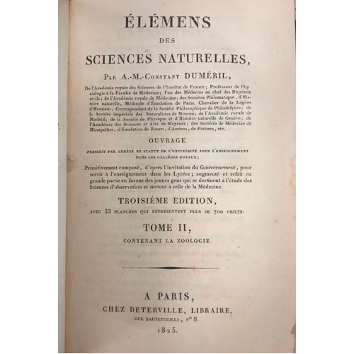 Sub.:28 - Lote: 2092 -  A. M. Constant Dumril, lmens des sciences naturelles. Avec 33 planches qui reprsentent plus de 700 objets. Tome II, contenant la Zoologie. Paris, 1825. 354 pp.