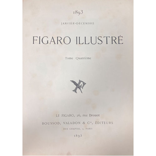 Sub.:28 - Lote: 2031 -  Figaro Illustr�, Tome Quatri�me. Le figaro, Par�s, Janvier-Decembre 1893. Franc�s. 247 pp.
