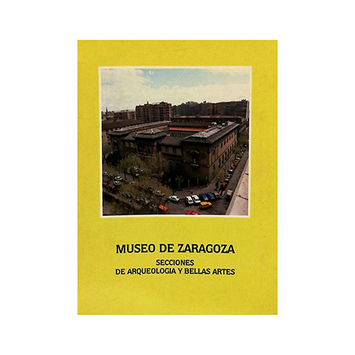 Sub.:3-On - Lote: 2162 -  Museo de Zaragoza. Secciones de Arqueolog�a y Bellas Artes