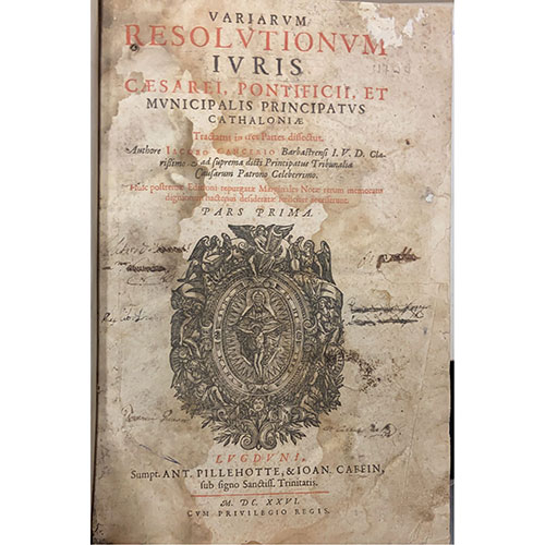 Sub.:3-On - Lote: 2018 -  Legislaci�n. Cacerio Iacobo, Variarum Resolutionum Iuris Caesarei, Pontificii, et municipalis principatus cathaloniae, Ant, Pillehotte & Ioan Caffin, 1626. Con manchas de humedad.