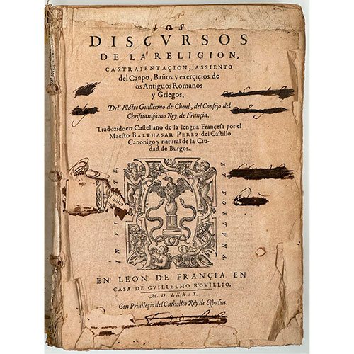 Sub.:32 - Lote: 2003 -  Los discursos de la religion,castramenta�ion,assiento del Campo,Ba�os y exer�i�ios de los antiguos romanos y griegos,del illustre Guillermo de Choul,del Consejo del Christianisimo Rey de Francia,Traduzido en castellano de la lengua fran�esa por el maestro Balthasar Perez del Castillo Canonigo y natural de la ciudad de Burgos.. Publicado por Rovillio, Le�n de Francia en casa de Guillelmo Rovillio, 1579 Encuadernaci�n de pergamino.