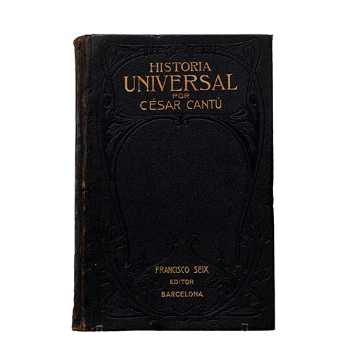 Sub.:32 - Lote: 2011 -  Historia Universal. CANT�, C�sar. Notablemente arreglada, corregida y anotada seg�n los historiadores, viajeros y orientalistas modernos Weber, Jacolliot, Figueir, Humbolt. y aumentada con interesantes noticias sobre trajes, armas, objetos dom�sticos y obras de arte de las c�lebres colecciones de Hottenroth, Heyden, Weiss y otros. 10 tomos. Tomo I: G�nesis, Asia, Indios, Egipto, Fenicios, Persia. Tomo II: Italia, Sucesores de Alejandro, China, Guerras civiles. Tomo III: Imperio romano, 323-476 despu�s de J.C, Desde Constantino a Augusto. Tomo IV: Imperio de Oriente y de Persia, Arabia, Mahoma, El Cor�n, los ab�sidas, Carlo Magno, China, Jap�n, Thibet. Tomo V: Los Carlovingios, Los turcos, Cruzadas. Tomo VI: Rep�blicas it�licas, De la 4� a la 8� cruzada. I..-
