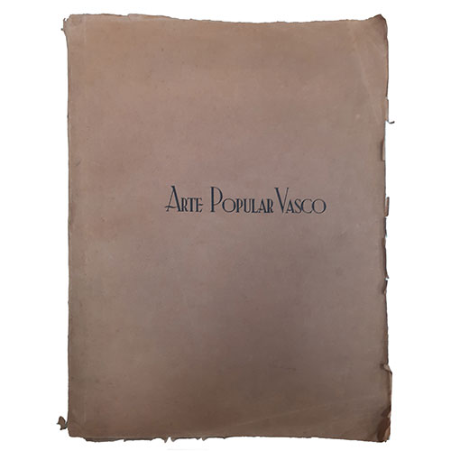 Sub.:32 - Lote: 2002 -  Arte Popular Vasco, bajo la direcci�n de Carlos Espel Uranga 1� Edici�n 1930 Tirada de 900 ejemplares n� 357 Editorial Gurea San Sebasti�n.. 