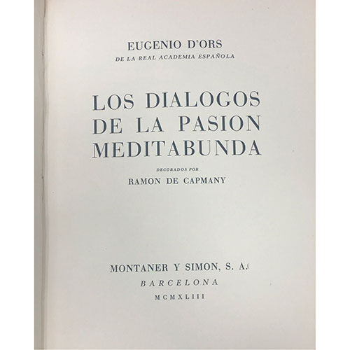 Sub.:33 - Lote: 2120 -  Eduardo D�Ors, Los di�logos de la pasi�n meditabunda decorados por Ram�n de Capmany