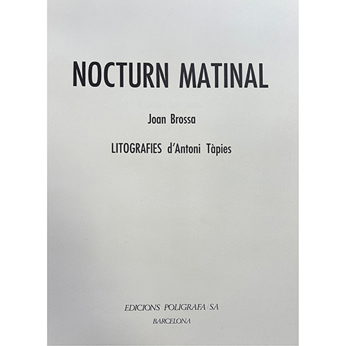 Sub.:38 - Lote: 2007 -  BROSSA, Joan y TAPIES, Antoni.- Nocturna matinal