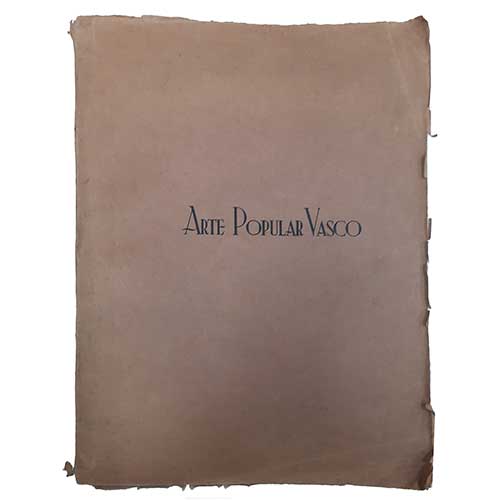 Sub.:40 - Lote: 1075 -  Arte Popular Vasco, bajo la direcci�n de Carlos Espel Uranga 1� Edici�n 1930 Tirada de 900 ejemplares n� 357 Editorial Gurea San Sebasti�n.