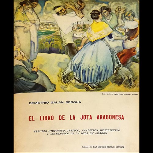 Sub.:6-On - Lote: 2007 -  El libro de la jota Aragonesa. Estudio hist�rico, cr�tico, anal�tico, descriptivo y antol�gico de la jota en Arag�n. 1� edici�n