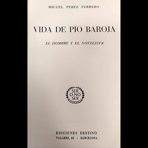 Sub.:6-On - Lote: 2328 -  Vida de Pio Baroja. El hombre y el novelista