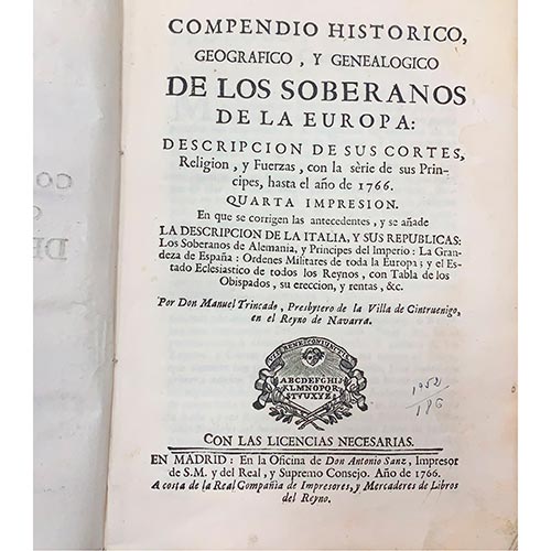 Sub.:6-On - Lote: 2036 -  Compedio hist�rico, geogr�fico y geneal�gico de los soberanos de la Europa: Descripci�n de sus Cortes, Religi�n y Fuerzas. Con la s�rie de sus Pr�ncipes, hasta el a�o de 1766. Manuel Trincado. (1766) 456 pp.