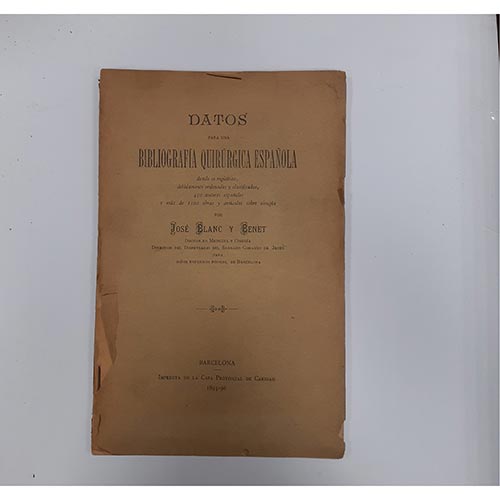 Sub.:6-On - Lote: 2426 -  Jos� Blanc y Benet. Datos para una bibliograf�a quir�rgica espa�ola. Barcelona. 1895-1896. Editado por Imprenta de la Casa Provincial de Caridad.