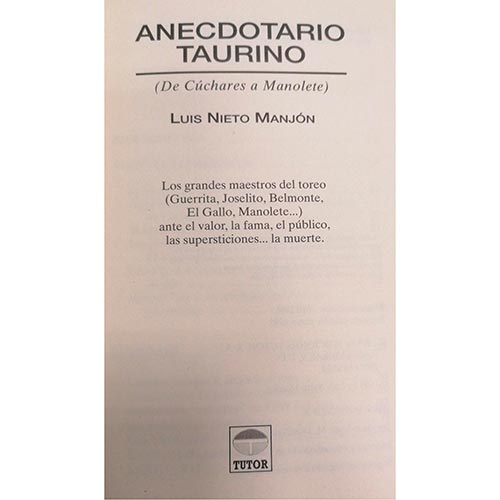 Sub.:6-On - Lote: 2265 -  Luis Nieto Manj�n. Anecdotario taurino. De C�chares a Manolete. Madrid. 1995. Editado por Tutor.