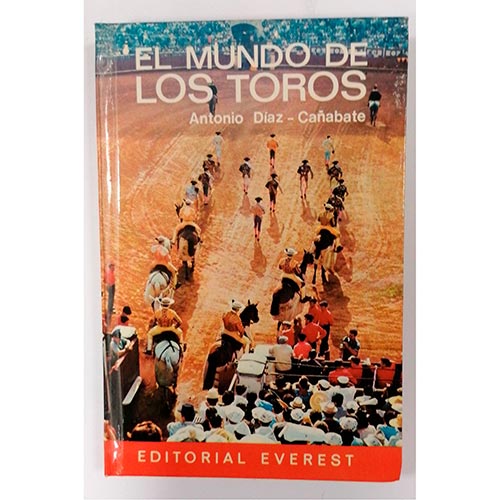 Sub.:6-On - Lote: 2466 -  Antonio D�az-Ca�abate. El mundo de los toros. Le�n. 1971. Editado por Editorial Everest.