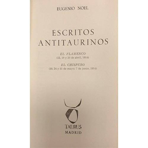 Sub.:6-On - Lote: 2469 -  Eugenio Noel. Escritos antitaurinos. Madrid. 1967. Editado por Taurus.